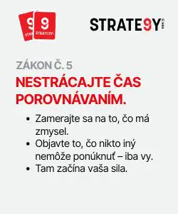 Obrázok s titulkom: Zákon 5 - Nestrácajte čas porovnávaním. Zamerajte sa na to, čo má zmysel. Objavte to, čo vám nikto iný nemôže ponúknuť - iba vy. Tam sa začína vaša sila.