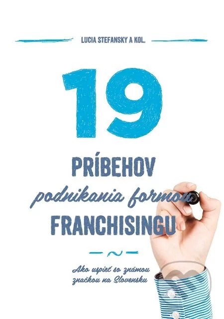 19 príbehov podnikania formou franšizingu